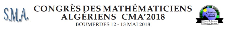 CONGRÈS DES MATHÉMATICIENS ALGÉRIENS CMA’2018
 